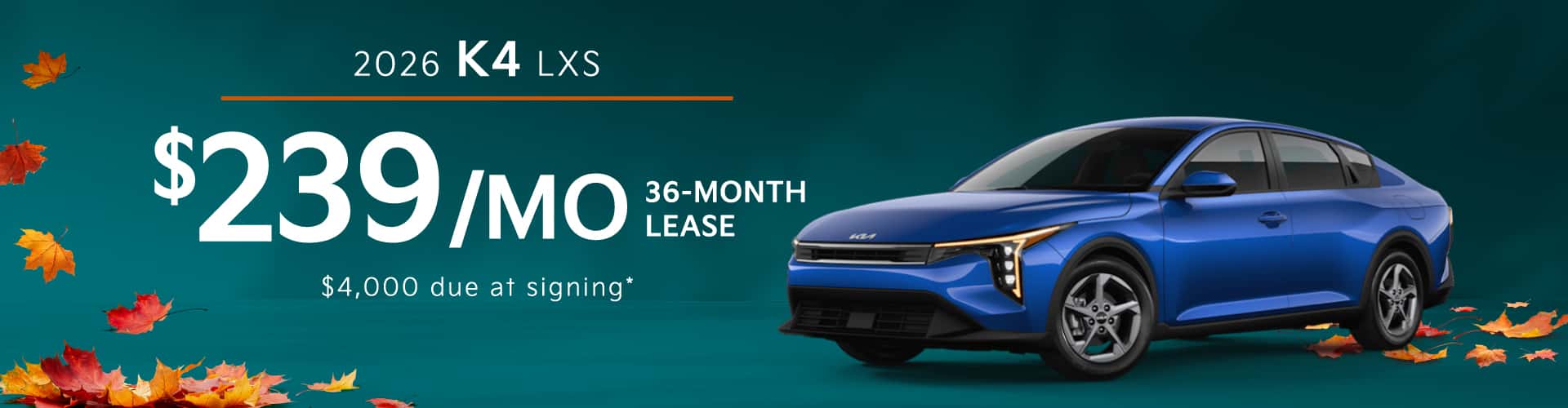 2026 K4 LXS $239 a month 36 month lease $4,000 due at signing