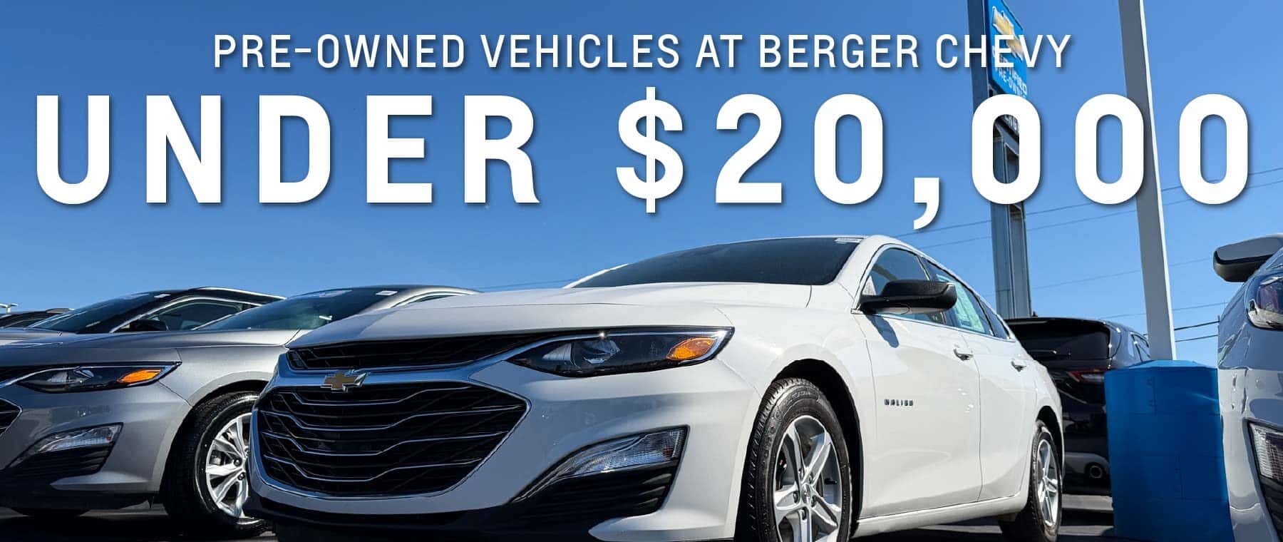 Shop Berger Chevy's Pre-Owned vehicles under $20K