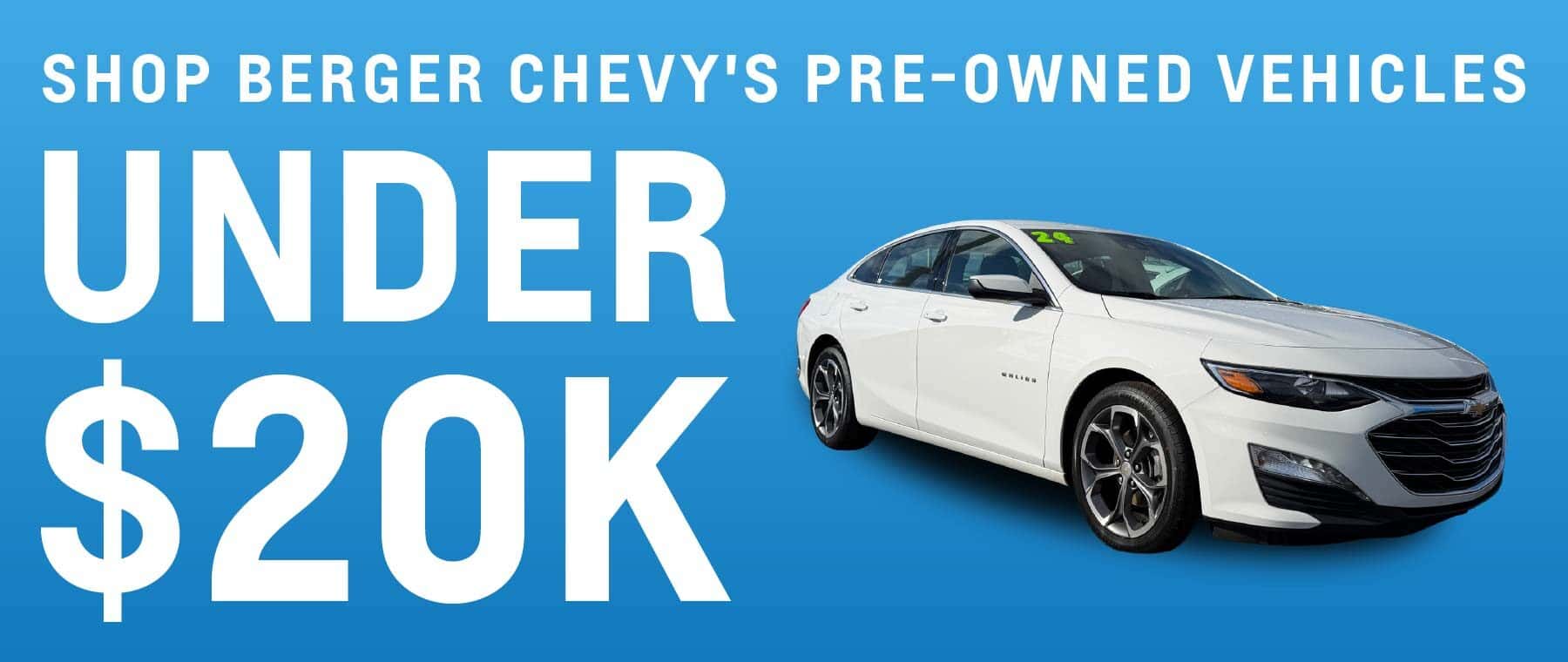 Shop Berger Chevy's Pre-Owned vehicles under $20k