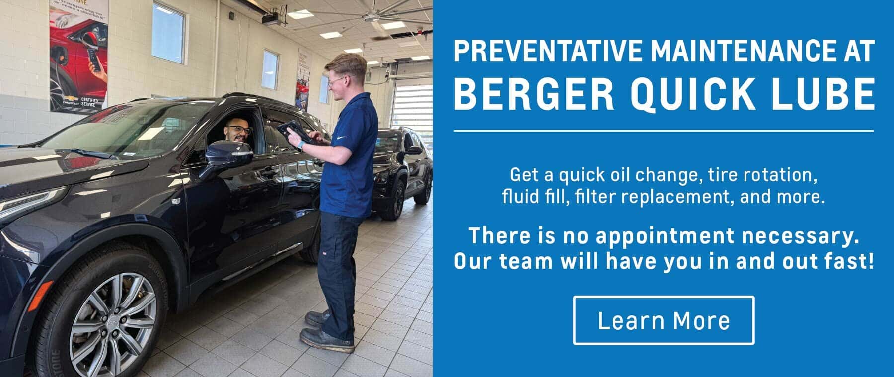Preventative maintenance at Berger Quick Lube. There is no appointment necessary