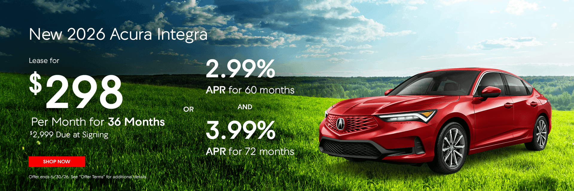 New 2026 Acura Integra Lease for $289/mo for 36 Months $2,999 Due at Signing 2.99% APR for 60 Months Or 3.99% APR for 72 Months