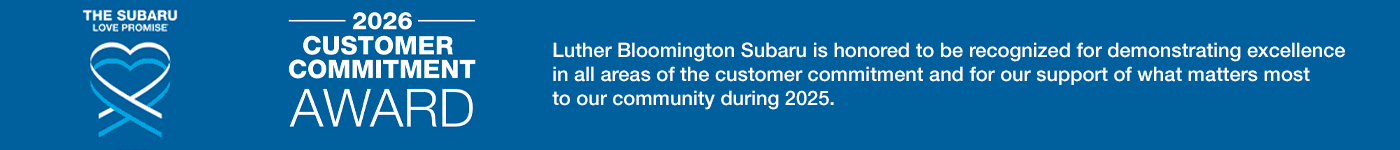 Luther Bloomington Subaru is honored to be recognized for demonstrating excellence in all areas of the customer commitment and for our support of what matters most to our community during 2025.