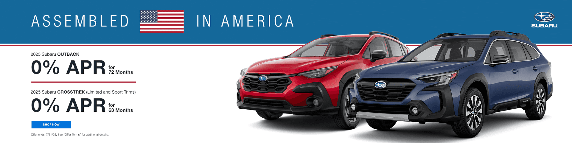 2025 Outback 0% APR for 72 Months 2025 Crosstrek (Limited and Sport Trim) 0% APR for 63 Months