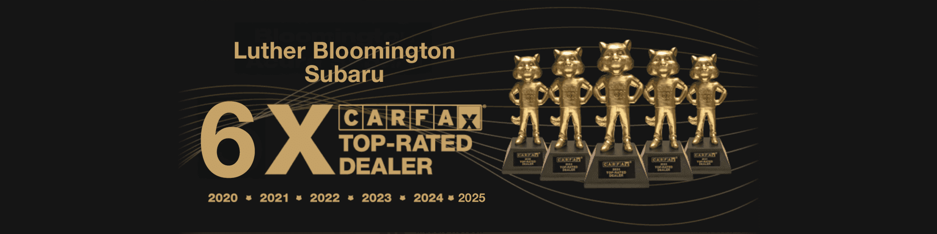 Luther Bloomington Subaru 6X CARFAX Top-Rated Dealer 2020 | 2021 | 2022 | 2023 | 2024 | 2025