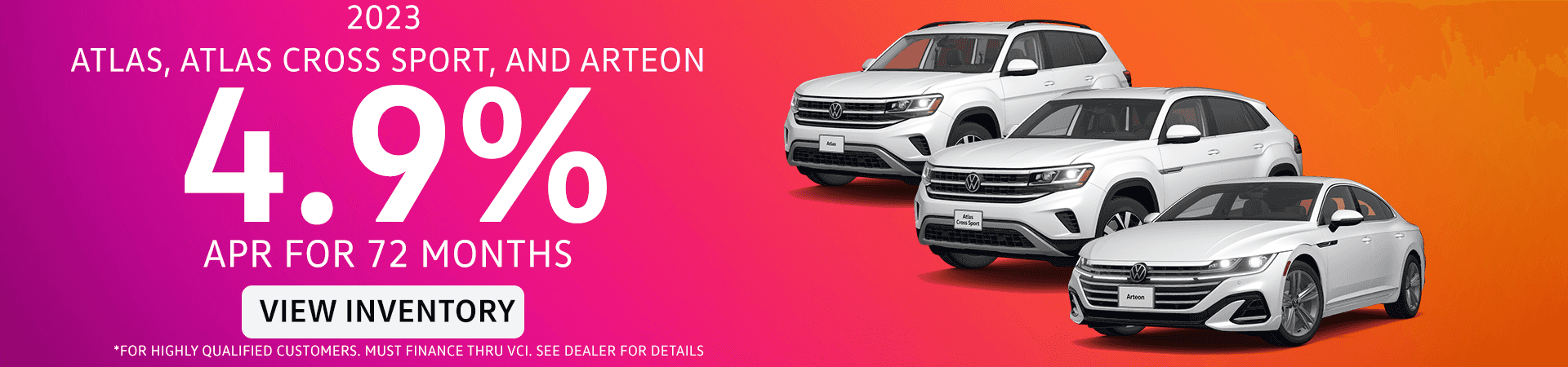 2023 Atlas, Atlas Cross Sport, and Arteon4.9 % APR for 72 Months