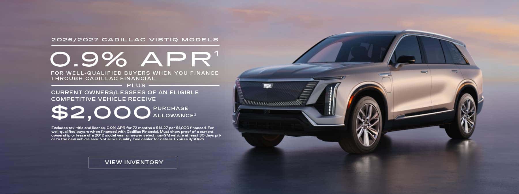 2026 and 2027 Cadillac VISTIQ. 0.9% APR plus $2,000 purchase allowance.