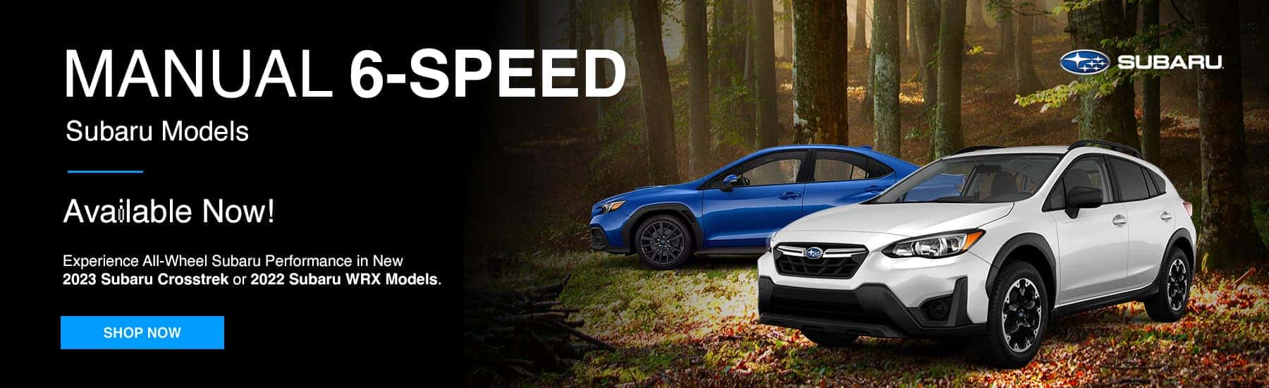 Manual 6-Speed Subaru Models Available Now! Experience All-Wheel Subaru Performance in New 2023 Subaru Crosstrek or 2022 Subaru WRX Models.