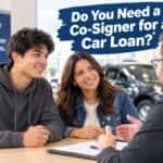 Do You Need a Co Signer For a Loan
