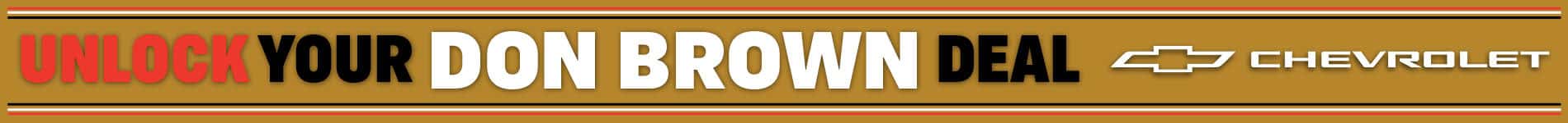 UNLOCK YOUR DON BROWN DEAL SEV CHEVROLET
