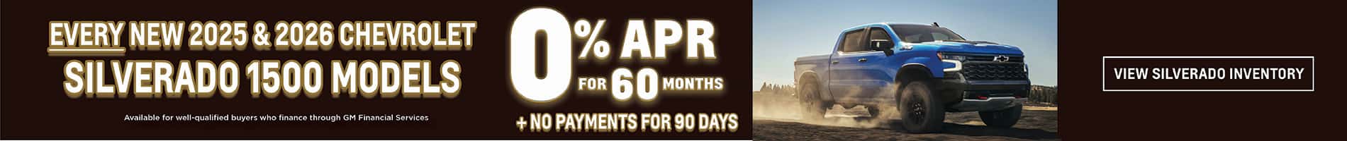0% APR Financing Plus No Payments on New 2026 Silverado 1500 Trucks
