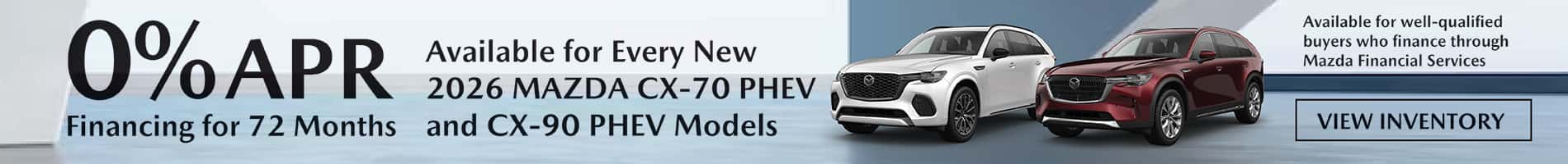 0% APR Financing on New 2026 Mazda CX-70 PHEV and CX-90 PHEV SUVs