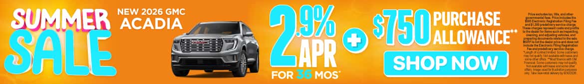 New 2026 GMC Acadia 2.9% APR for 36 months* PLUS $750 Purchase Allowance**
