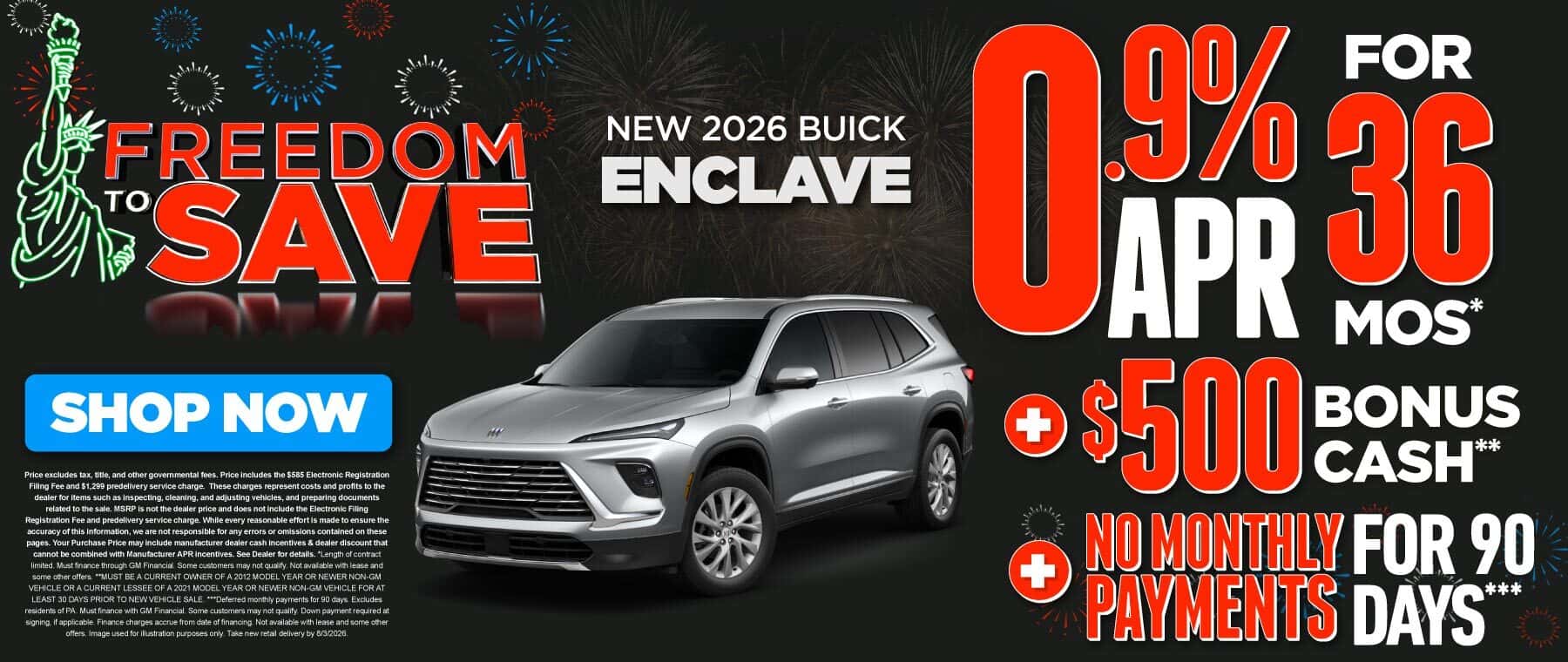 New 2026 Buick Enclave "0.9% APR for 36 months* PLUS $500 Bonus Cash** PLUS No Monthly payments for 90 days***"