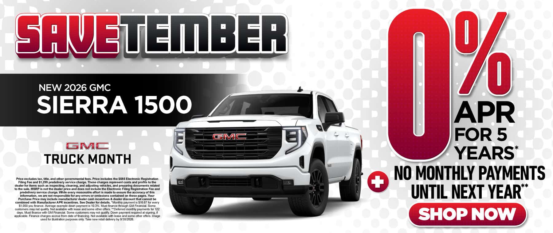 New 2026 GMC Sierra 1500 "0% APR for 5 Years* PLUS No Monthly Payments until next year**"