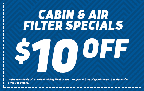 Cabin & Air Filter Specials - $10 Off
