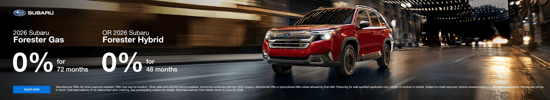 2026 Subaru Forester Gas 0% for 72 months OR 2026 Subaru Forester Hybrid 0% for 48 months
