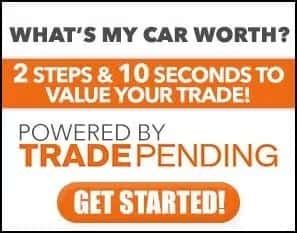 WHAT'S MY CAR WORTH? 2 STEPS & 10 SECONDS TO VALUE YOUR TRADE! POWERED BY TRADEPENDING GET STARTED!
