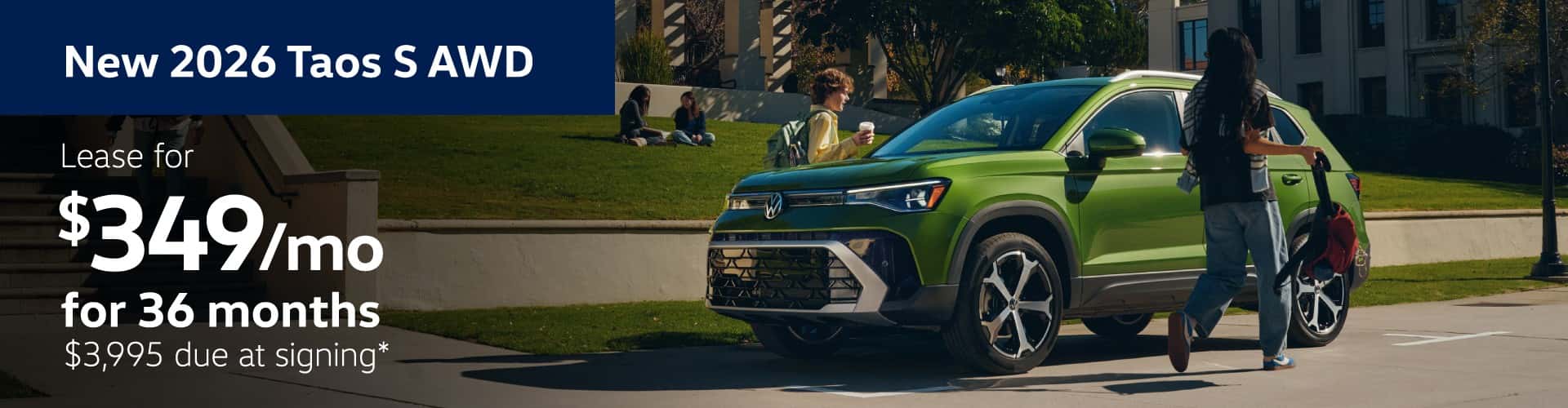 NEW 2026 TAOS S AWD: Lease for $349 per month for 36 months with $3995 due at signing