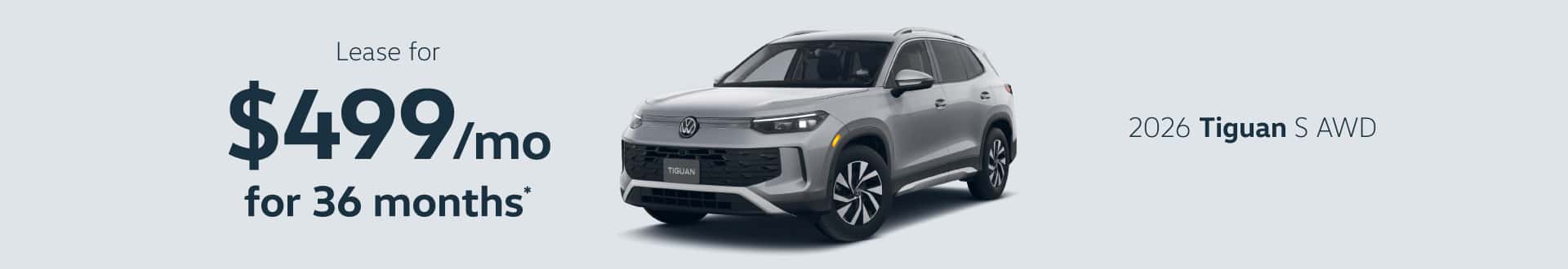 2026 Volkswagen Tiguan S AWD: Lease for $299/month for 36 months*