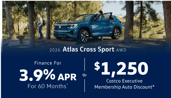 2026 Volkswagen Atlas Cross Sport AWD: 3.90% APR for 60 months and $1250 Costco Executive Membership Auto Discount*
