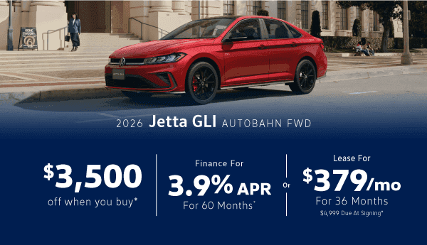2026 Jetta GLI Autobahn FWD : $3,500 off when you buy — 3.90% APR for 60 months or Lease for $379/month for 36 months*