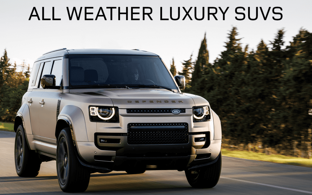 All Weather Luxury SUVS