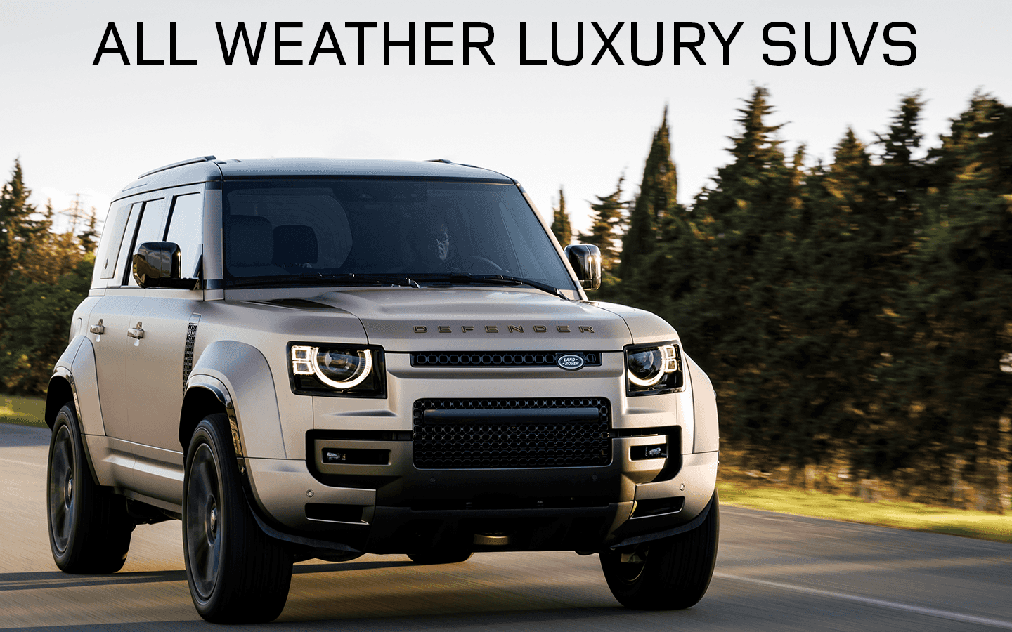All Weather Luxury SUVS