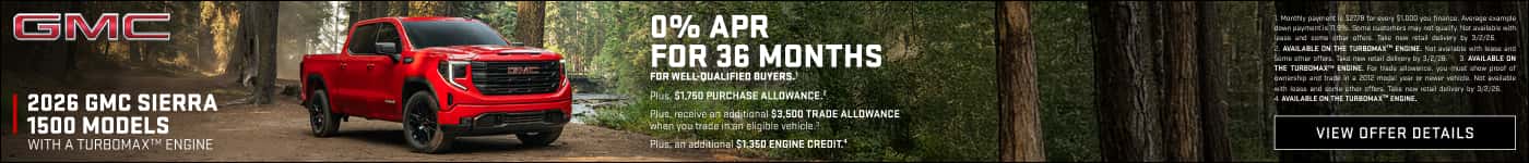 Get 2026 GMC Sierra 1500s for 0% APR for 36 months; well qualified buyers only