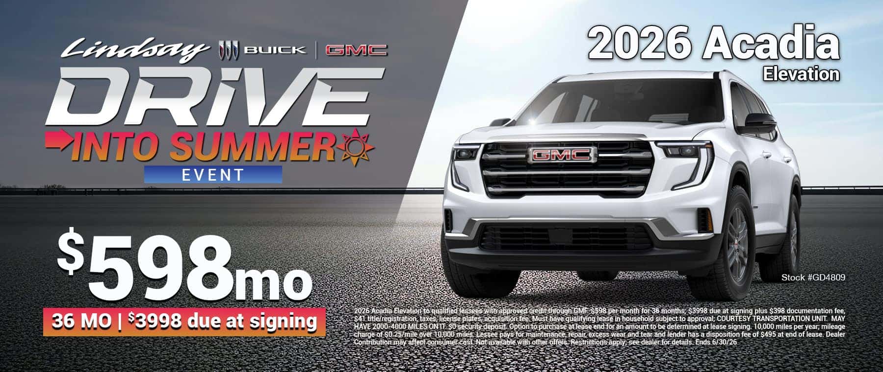 2026 Acadia Elevation to qualified lessees with approved credit through GMF. $598 per month for 36 months; $3998 due at signing plus $398 documentation fee, $41 title/registration, taxes, license plates, acquisition fee. Must have qualifying lease in household subject to approval; COURTESY TRANSPORTATION UNIT.  MAY HAVE 2000-4000 MILES ON IT. $0 security deposit. Option to purchase at lease end for an amount to be determined at lease signing. 10,000 miles per year; mileage charge of $0.25/mile over 10,000 miles. Lessee pays for maintenance, repair, excess wear and tear and lender has a disposition fee of $495 at end of lease. Dealer Contribution may affect consumer cost. Not available with other offers. Restrictions apply; see dealer for details. Ends 6/30/26