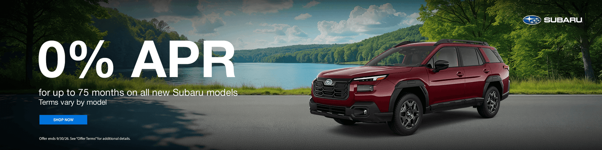 HEADLINE 0% APR for up to 75 months SUBTEXT On All New Subaru Models Terms may vary by model