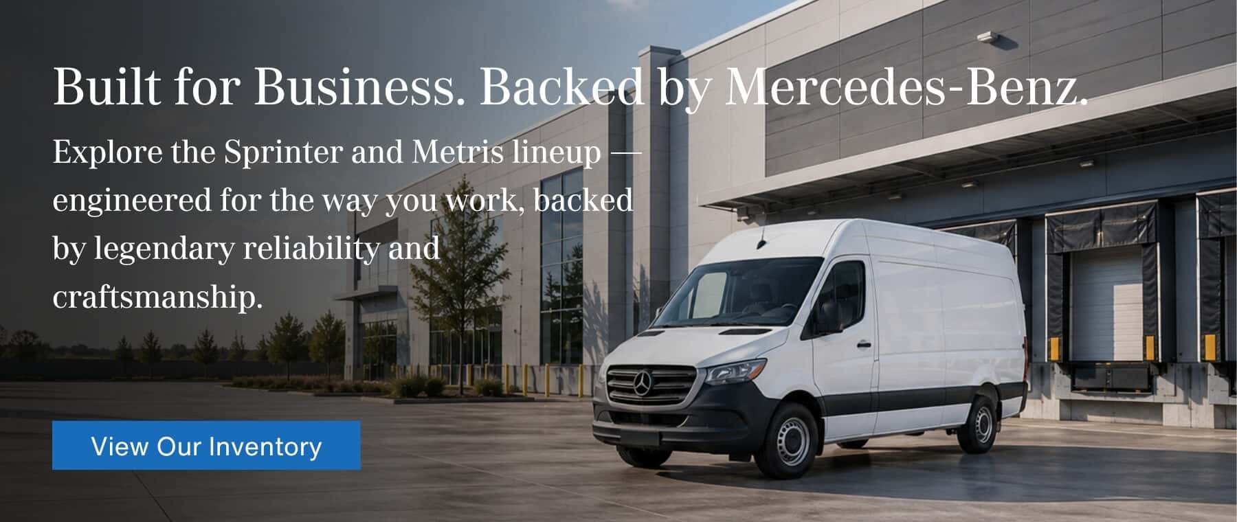 Built for Business - Backed by mercedes-Benz. Sprinter Vans.