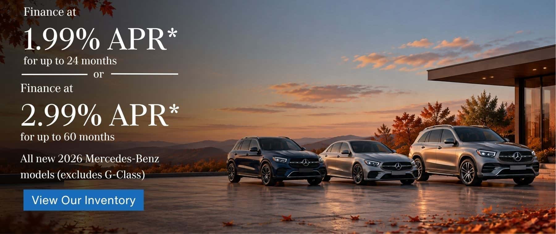 Finance for 1.99% APR or 2.99% APR on All new 2026 Mercedes-Benz models (excludes G-Class)
