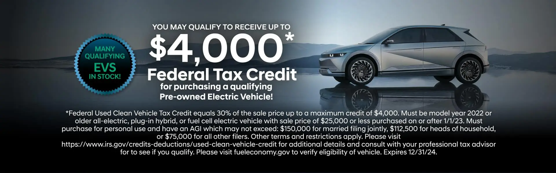 You may qualify to receive up to $4,000 Federal Tax Credit for purchasing a qualifying pre-owned electric vehicle!