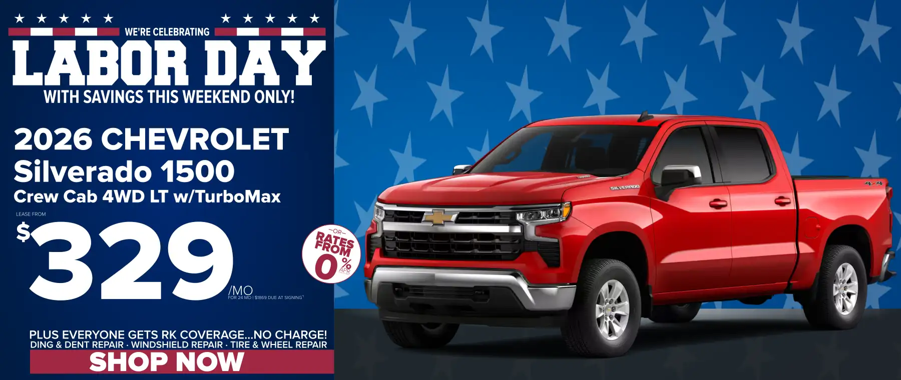 2026 CHEVROLET Silverado 1500 Crew Cab 4WD LT w/TurboMax Labor Day offer – lease for $329 per month for 24 months or rates from 0% APR, plus complimentary RK Coverage.