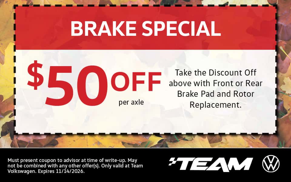 $50 Off Brakes per Axle - Take the Discount Off above with Front or Rear Brake Pad and Rotor Replacement.