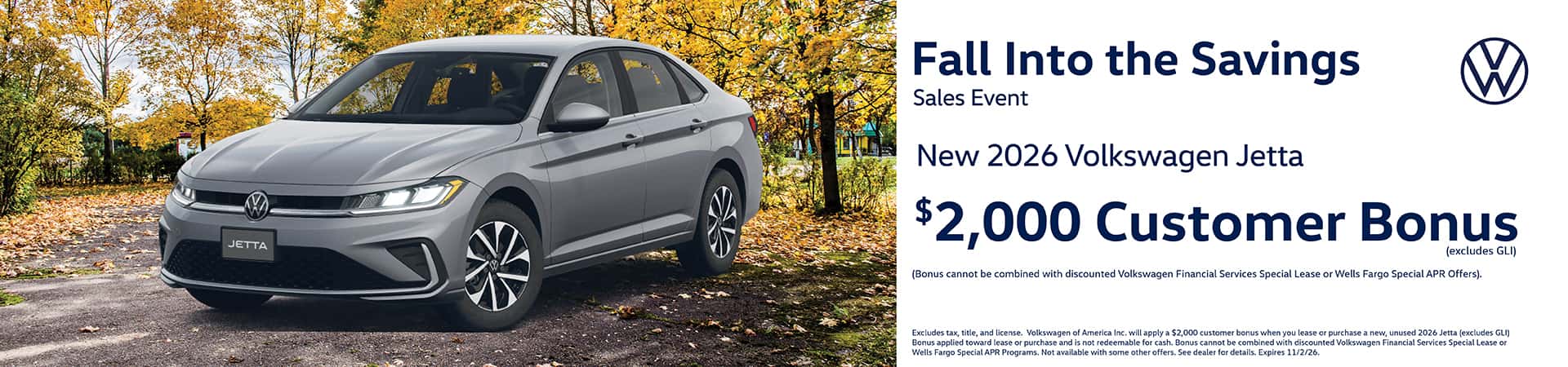 Get a new 2026 Volkswagen Jetta with a $2,000 Customer Bonus, excludes GLI trims